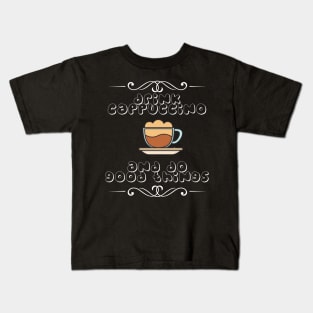 national cappuccino day, cappuccino day, cappuccino love, love cappuccino, cappuccino shirt, cappuccino, cappuccino gift, national cappuccino Kids T-Shirt